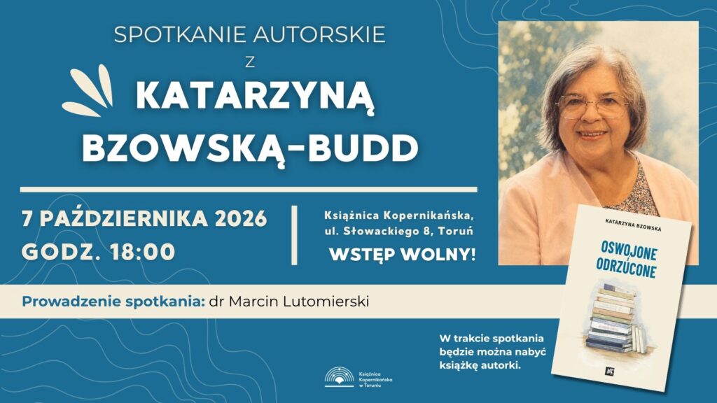 Oswojone i odrzucone. Spotkanie z Katarzyną Bzowską-Budd