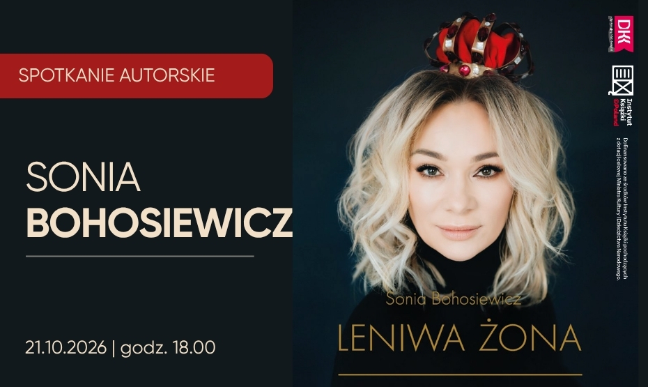 Spotkanie z Sonią Bohosiewicz w ramach DKK