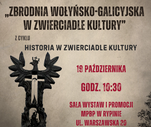 „Zbrodnia Wołyńsko-Galicyjska w zwierciadle kultury” – pierwsze spotkanie z cyklu - 19 października - zapraszamy!