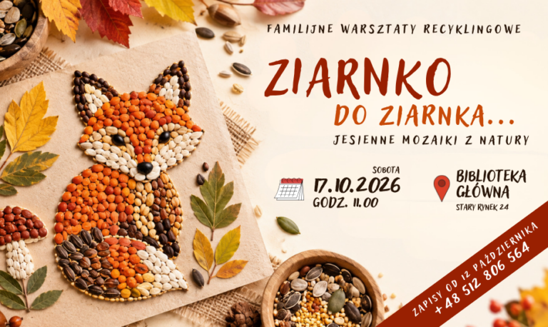 Ziarnko do ziarnka… Jesienne mozaiki z natury – familijne warsztaty recyklingowe